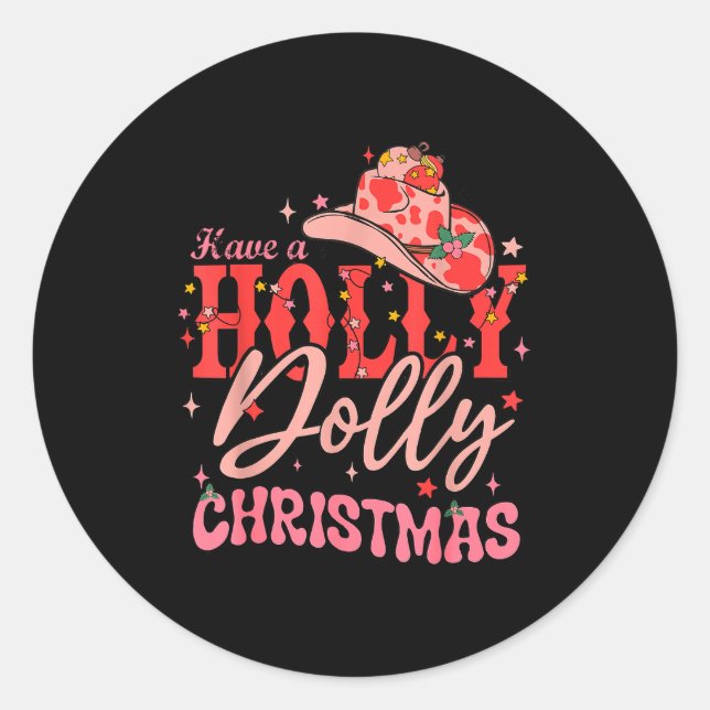Funny Christmas Have A Holly Christmas Jolly Cowgi Classic Round Sticker (Front)