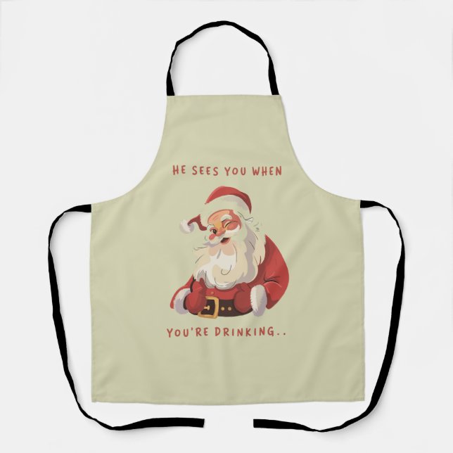 Funny Christmas He Sees You When You're Drinking  Apron (Front)