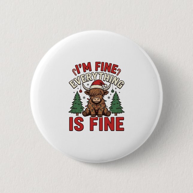 Funny Christmas Highland Cow I’m Fine Everything I 2 Inch Round Button (Front)