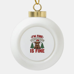 Funny Christmas Highland Cow I’m Fine Everything I Ceramic Ball Christmas Ornament
