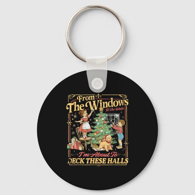 Funny Christmas Holiday From The Windows To The Wa Keychain (Front)