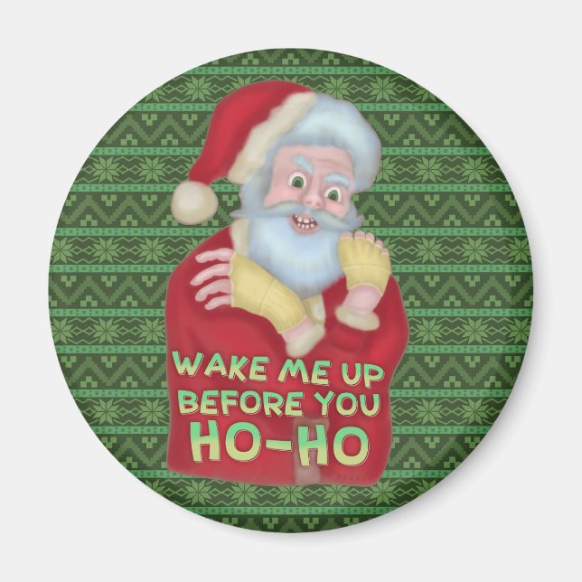 Funny Christmas Humour | Santa Claus Wake Me Up Magnet (Front)