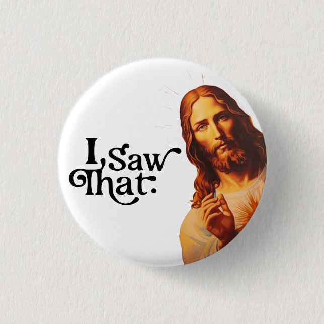 Funny Christmas , I Saw That Jesus, I Saw That 1 Inch Round Button (Front)