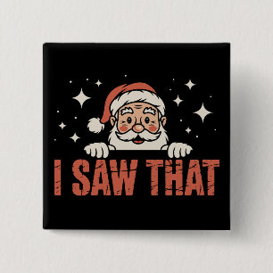 Funny Christmas I Saw That Santa Claus Xmas 2 Inch Square Button