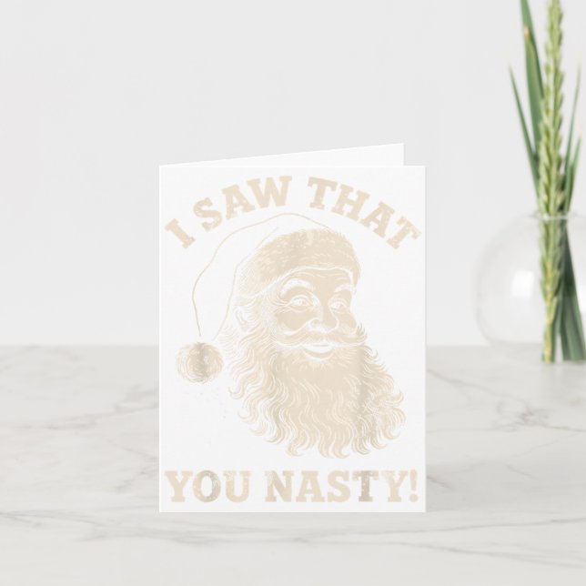 Funny Christmas I Saw That You Nasty Humor Santa C Card (Front)