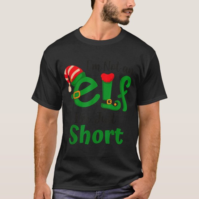 Funny Christmas I'm Not An Elf I'm Just Short Xmas T-Shirt (Front)