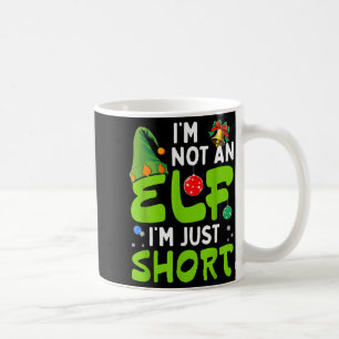 Funny Christmas Im Not An Elf Just Short Xmas Men Coffee Mug