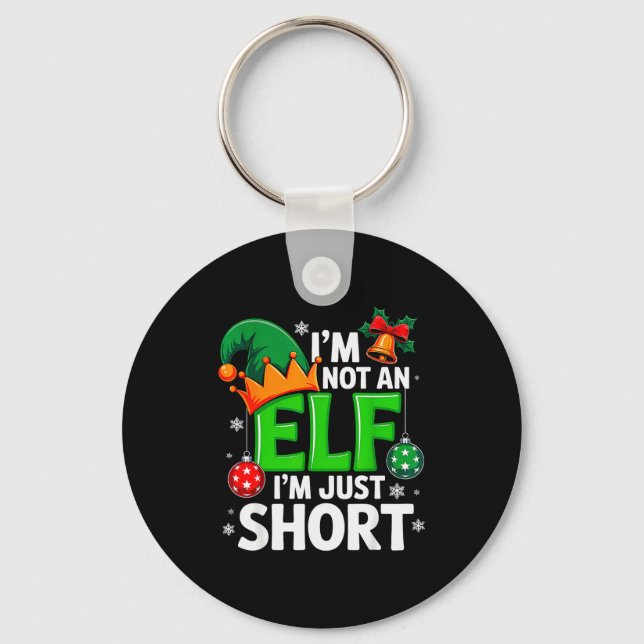 Funny Christmas Im Not An Elf Just Short Xmas Men  Keychain (Front)
