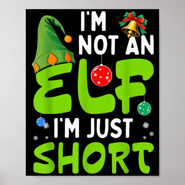 Funny Christmas Im Not An Elf Just Short Xmas Men  Poster (Front)