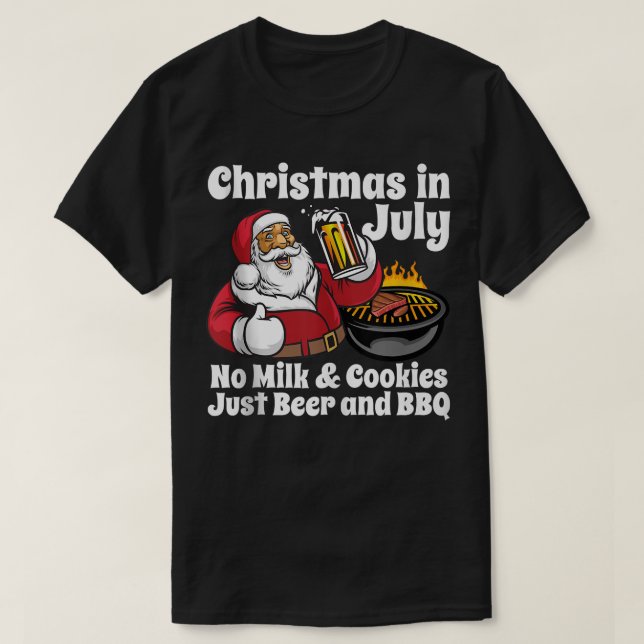 Funny Christmas In July No Cookies Just Beer and B T-Shirt (Design Front)