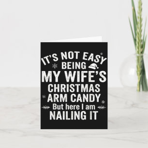 Funny Christmas Its Not Easy Being My Wife's Arm C Card