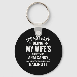 Funny Christmas Its Not Easy Being My Wife's Arm C Keychain