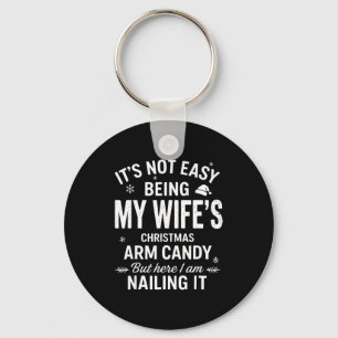 Funny Christmas It's Not Easy Being My Wife's Arm  Keychain