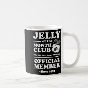 Funny Christmas Jelly Of The Month Club Member Xma Coffee Mug