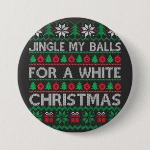 Funny Christmas - jingle my balls  3 Inch Round Button