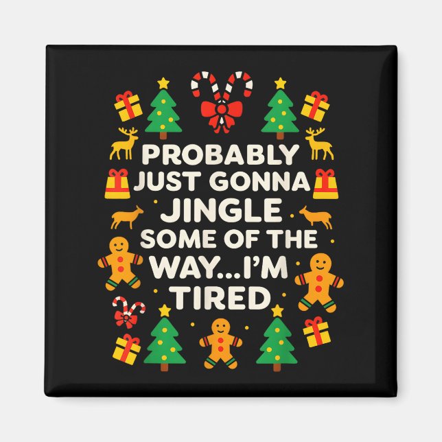 Funny Christmas Jingle Some Of The Way Tired For M Magnet (Front)