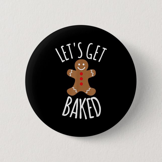 Funny Christmas Let's Get Baked Cookie Silly Gift  2 Inch Round Button (Front)
