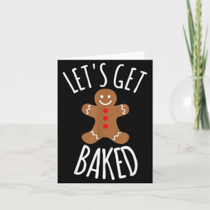 Funny Christmas Let's Get Baked Cookie Silly Gift  Card