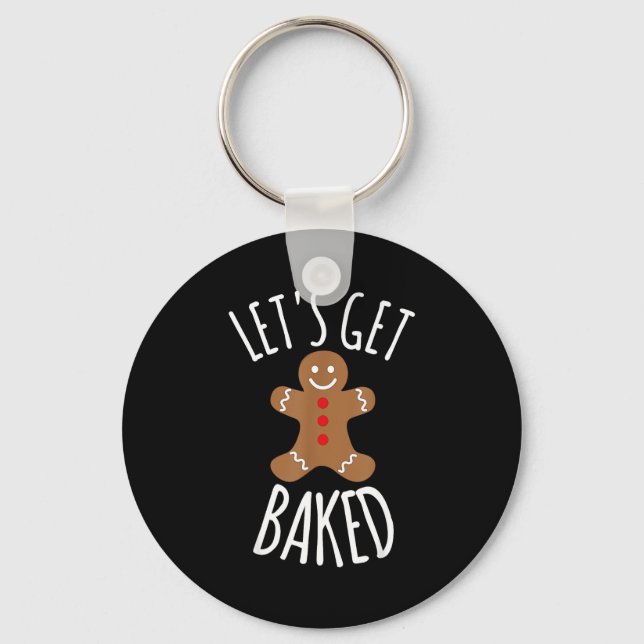 Funny Christmas Let's Get Baked Cookie Silly Gift  Keychain (Front)