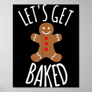 Funny Christmas Let's Get Baked Cookie Silly Gift  Poster