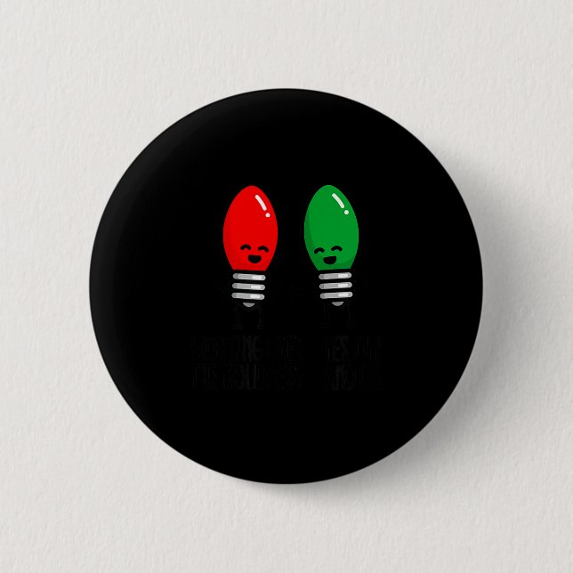 Funny Christmas Lights Pun Working Over Holidays_  2 Inch Round Button (Front)