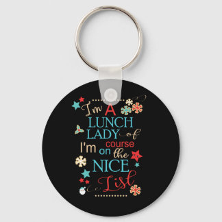 Funny Christmas Lunch Lady Gift I'm A Lunch Lady Keychain