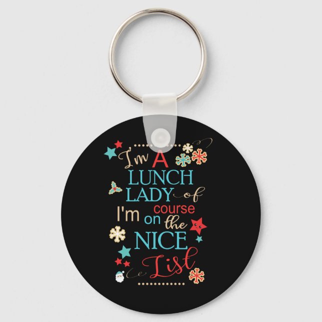 Funny Christmas Lunch Lady Gift I'm A Lunch Lady Keychain (Front)