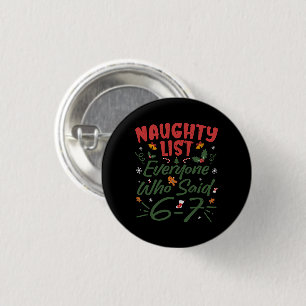 Funny Christmas Meme 6-7 Naughty List Humor Meme 1 Inch Round Button