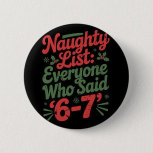Funny Christmas Meme 6-7 Naughty List Humor Meme 2 Inch Round Button