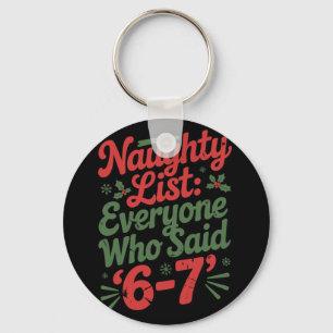 Funny Christmas Meme 6-7 Naughty List Humor Meme  Keychain