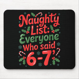 Funny Christmas Meme 6-7 Naughty List Humor Outfit Mouse Pad