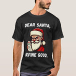 Funny Christmas Meme Sarcastic Retro Santa Letter T-Shirt<br><div class="desc">Funny Christmas Meme Sarcastic Retro Santa Letter</div>