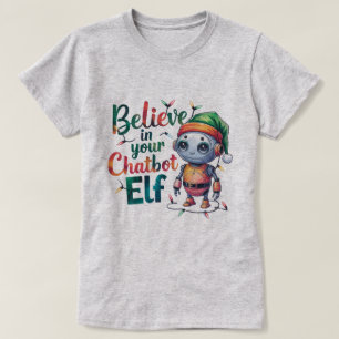 🤖Funny Christmas Memes Believe In Chatbot Elf Ai T-Shirt
