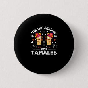 Funny Christmas Mexican Food Tis The Season For Ta 2 Inch Round Button