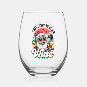 Funny Christmas most likely drinking party Stemless Wine Glass