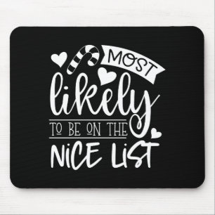 Funny Christmas Most Likely To Be On Nice List Tod Mouse Pad