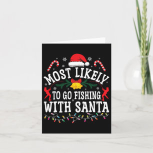 Funny Christmas Most Likely To Go Fishing With San Card