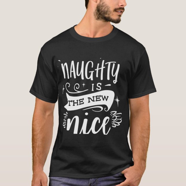 Funny Christmas Naughty Is The New Nice Monogram T T-Shirt (Front)