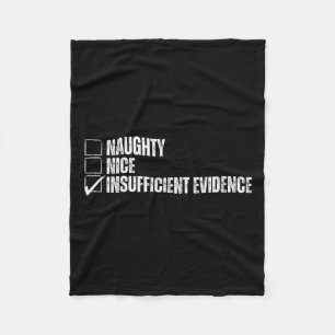 Funny Christmas Naughty Nice Insufficient Evidence Fleece Blanket