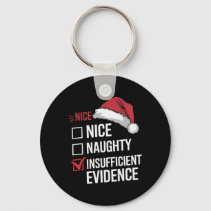 Funny Christmas Nice Naughty Insufficient Evidence Keychain