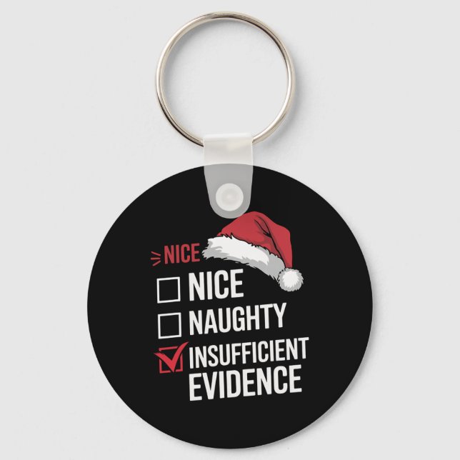 Funny Christmas Nice Naughty Insufficient Evidence Keychain (Front)