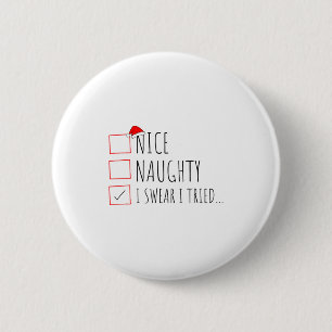 Funny Christmas Nice Naughty List I Swear I Tried 2 Inch Round Button
