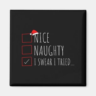 Funny Christmas Nice Naughty List I Swear I Tried Magnet