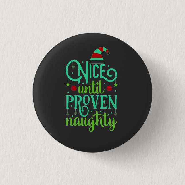 Funny Christmas, Nice until Proven Naughty  1 Inch Round Button (Front)
