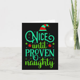 Funny Christmas Nice Until Proven Naughty Card