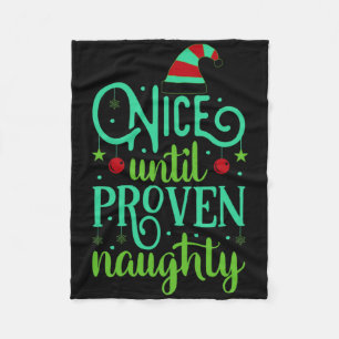 Funny Christmas Nice Until Proven Naughty T Shirt  Fleece Blanket