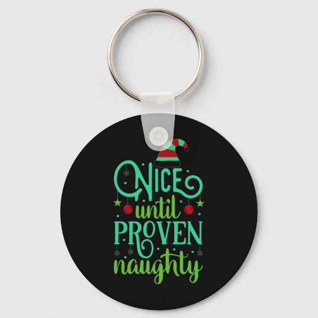 Funny Christmas Nice Until Proven Naughty T Shirt  Keychain (Front)