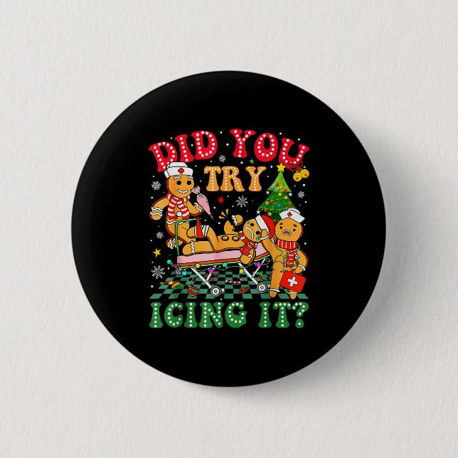 Funny Christmas Nurse Did You Try Icing It_ Ginger 2 Inch Round Button (Front)