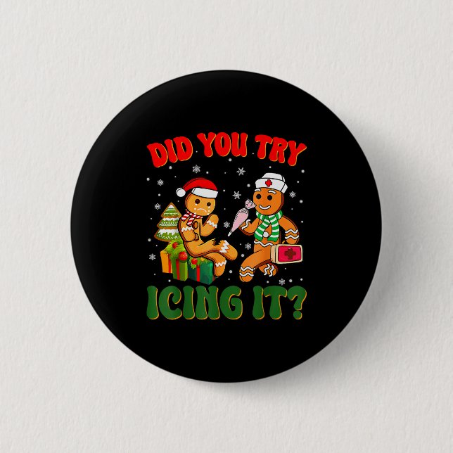 Funny Christmas Nurse Did You Try Icing It_ Ginger 2 Inch Round Button (Front)