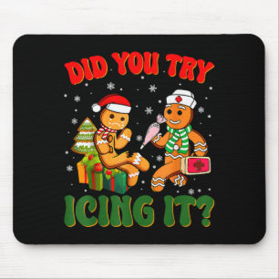 Funny Christmas Nurse Did You Try Icing It_ Ginger Mouse Pad